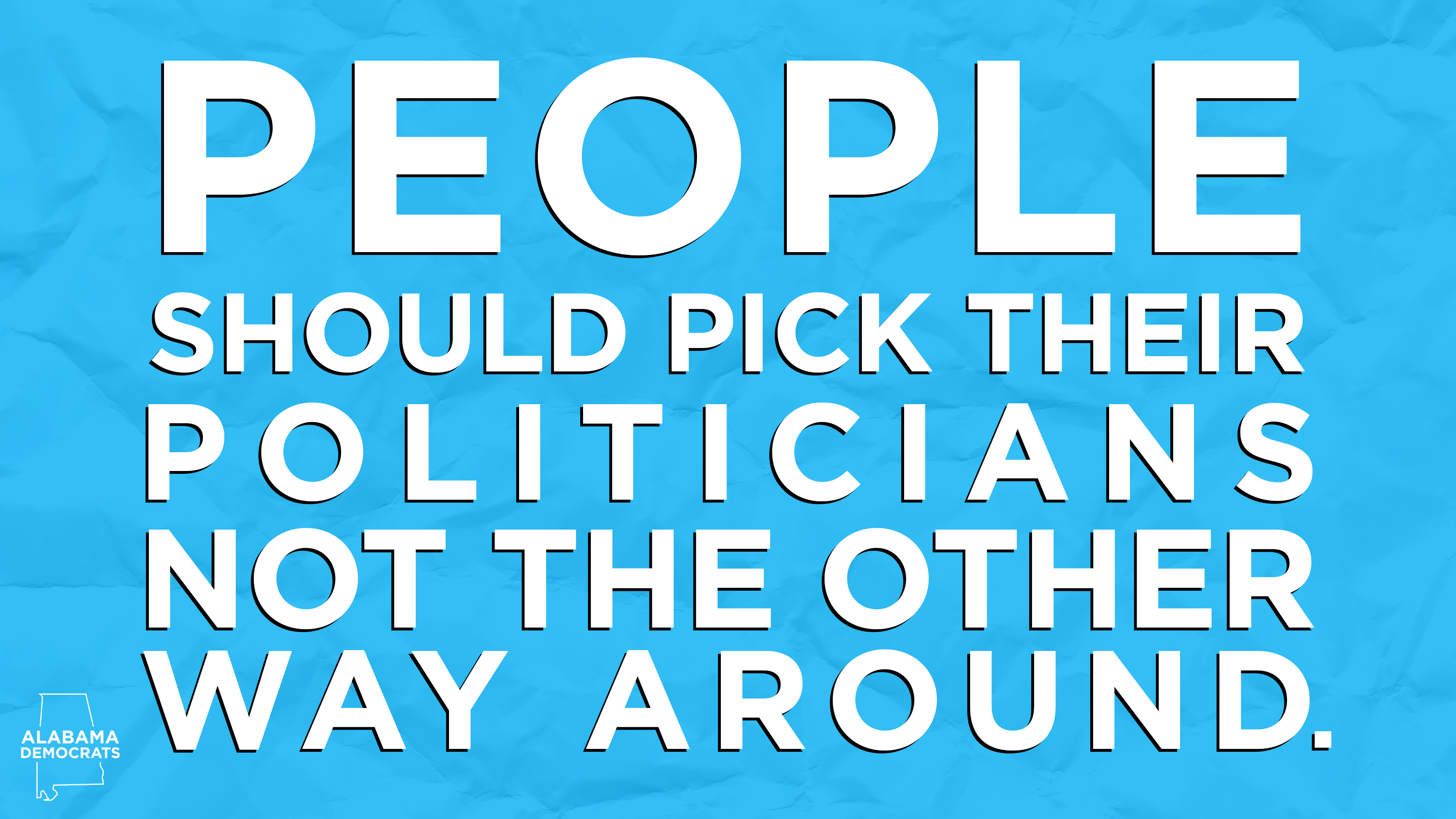 People should choose their politicians.